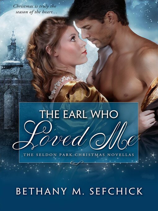 Title details for The Earl Who Loved Me by Bethany M. Sefchick - Available